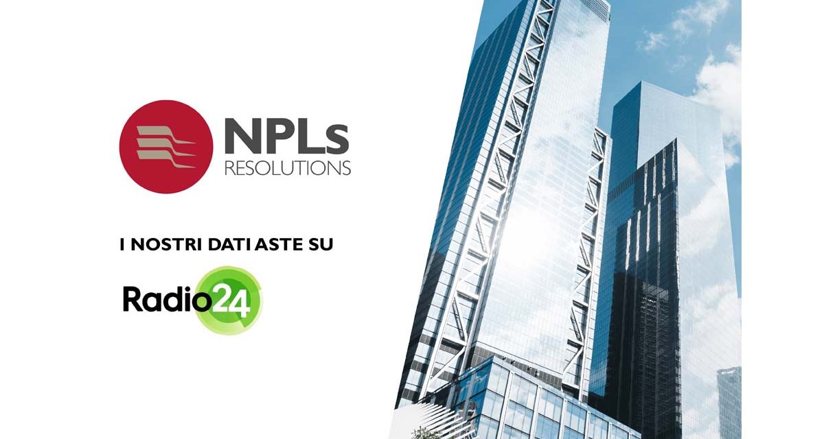 I dati Aste di NPLs RE_Solutions su Radio24